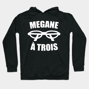 Megane a trois Hoodie